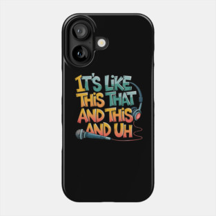 It's like this... Phone Case