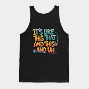 It's like this... Tank Top