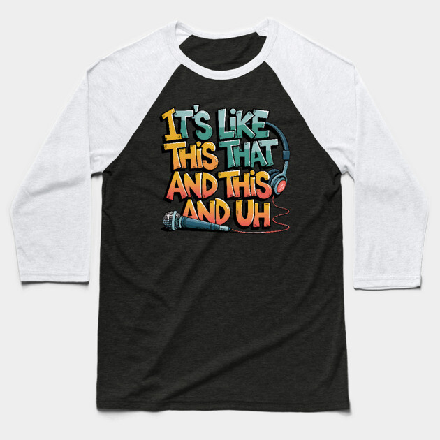 It's like this... Baseball T-Shirt by UrbanLifeApparel
