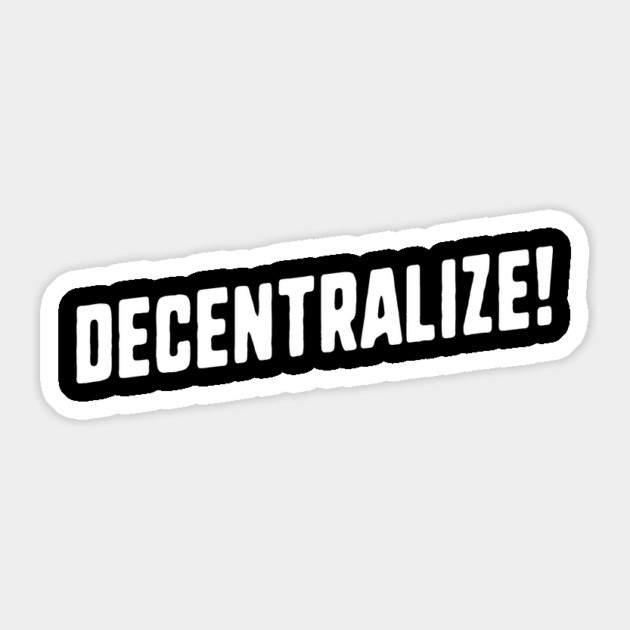 Decentralize Sticker by dumbshirts