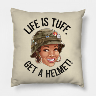 Life is Tuff, Get a Helmet Pillow