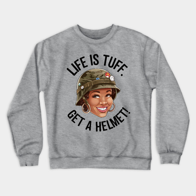 Life is Tuff, Get a Helmet Crewneck Sweatshirt by UrbanLifeApparel