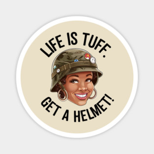 Life is Tuff, Get a Helmet Magnet