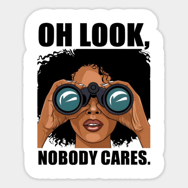 Oh look nobody cares Magnet by UrbanLifeApparel