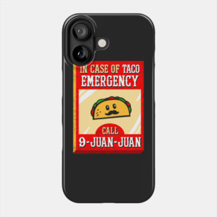 9 Juan Juan In Case Of Taco Emergency Phone Case