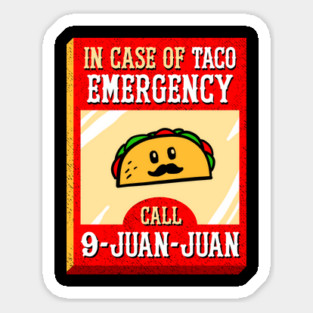 9 Juan Juan In Case Of Taco Emergency Sticker