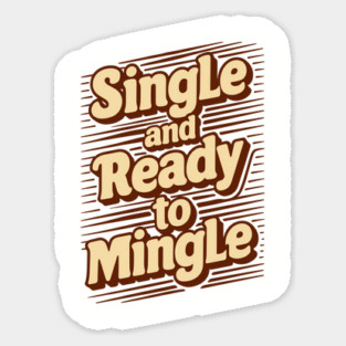 Single and Ready to Mingle Dating Humor Sticker