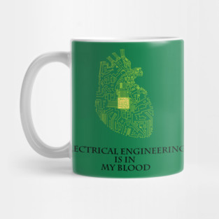 Electrical Engineering Is In My Blood Mug