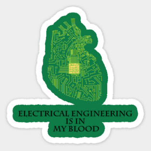 Electrical Engineering Is In My Blood Sticker