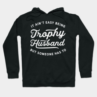 Funny Trophy Husband Wedding Anniversary Novelty Humor Gift Hoodie