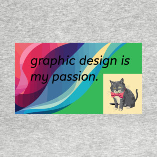 Graphic Design is My Passion Retro Meme Humor T-Shirt