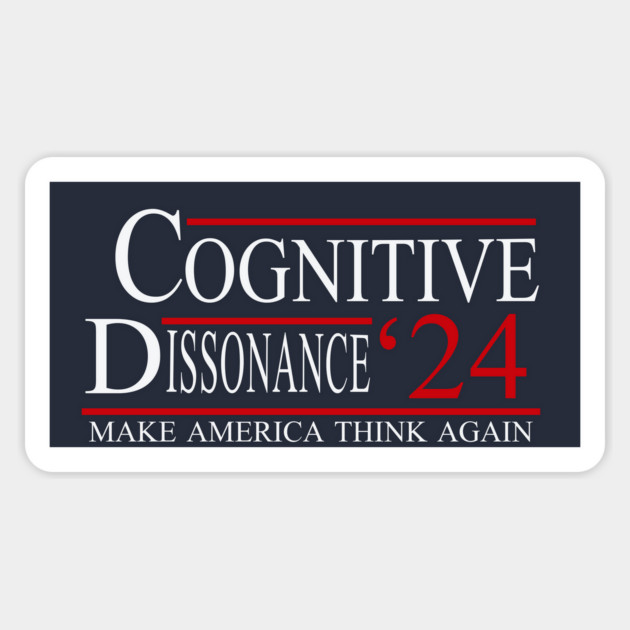 Election Cognitive Dissonance Make America Think Again 2024 Magnet by Yesteeyear