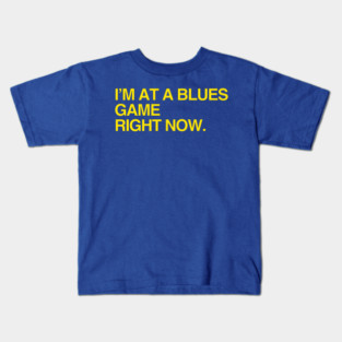 I'm at a Blues game right now Kids T-Shirt