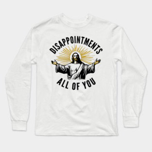 Disappointments-All-Of-You Long Sleeve T-Shirt