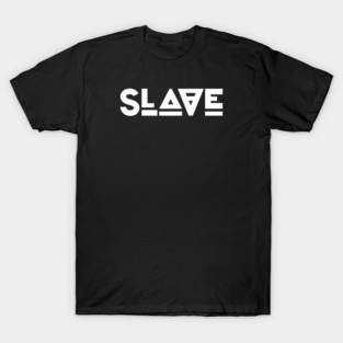 Slave (White) T-Shirt
