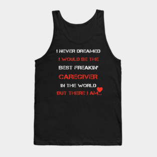 best caregiver in the world funny gift Tank Top
