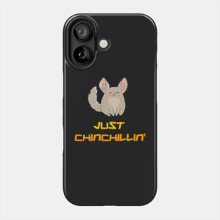 Just chinchillin' Phone Case