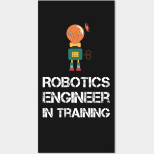 robotics engineer in training Posters and Art