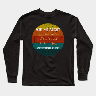 ask me about vermiculture funny worm retro Long Sleeve T-Shirt