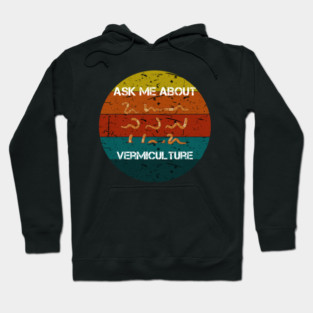 ask me about vermiculture funny worm retro Hoodie