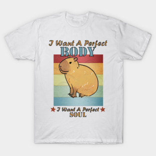 I Want A Perfect Body Capybara T-Shirt