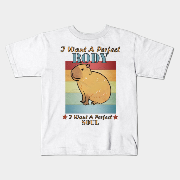I Want A Perfect Body Capybara Kids T-Shirt by Db Printed
