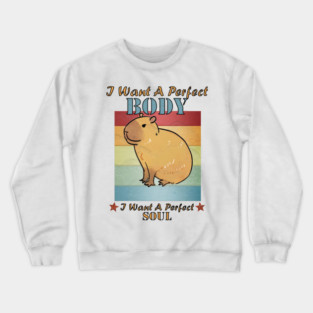 I Want A Perfect Body Capybara Crewneck Sweatshirt