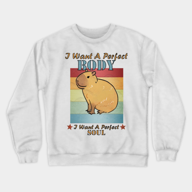 I Want A Perfect Body Capybara Crewneck Sweatshirt by Db Printed