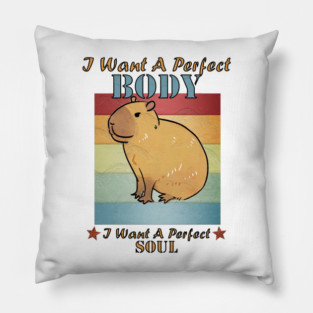 I Want A Perfect Body Capybara Pillow