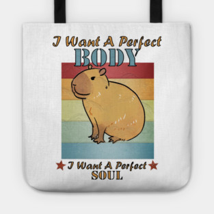 I Want A Perfect Body Capybara Tote