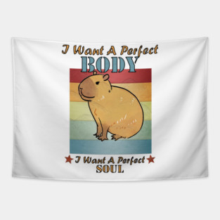 I Want A Perfect Body Capybara Tapestry