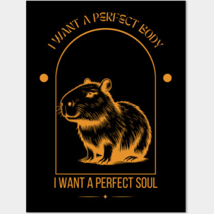 Capybara i want a perfect body i want a perfect soul Shirt, Funny Capybara Meme Posters and Art