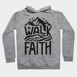 Walk by Faith Hoodie