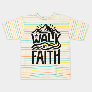Walk by Faith Kids T-Shirt