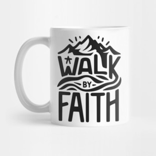 Walk by Faith Mug