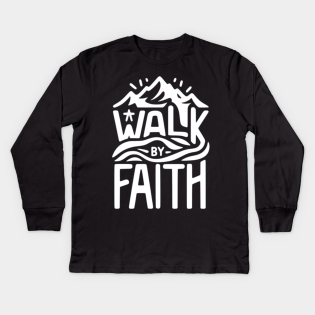 Walk by Faith Kids Long Sleeve T-Shirt by Frank Ring