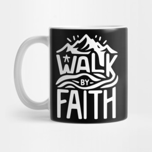 Walk by Faith Mug