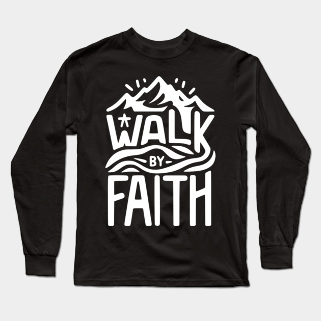 Walk by Faith Long Sleeve T-Shirt by Frank Ring