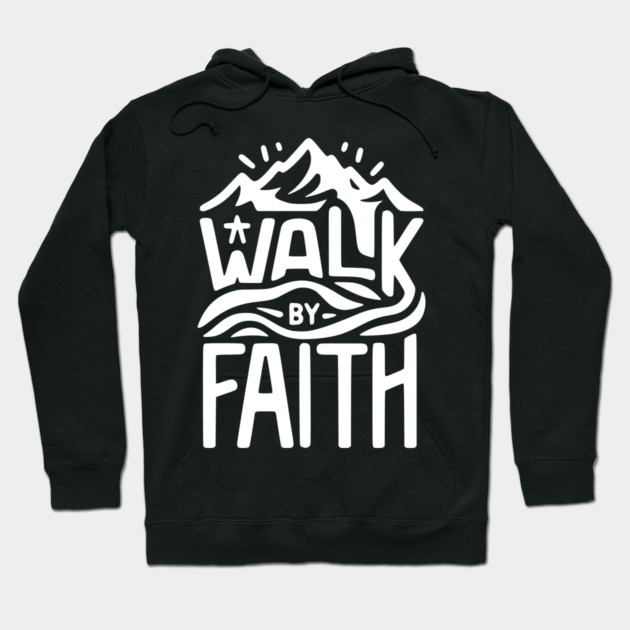 Walk by Faith Hoodie by Frank Ring