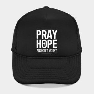 Pray Hope and Don’t Worry Hat