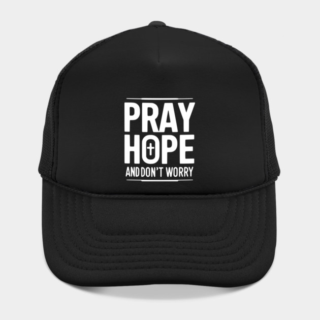 Pray Hope and Don’t Worry by Frank Ring