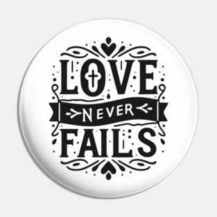 Love Never Fails Pin