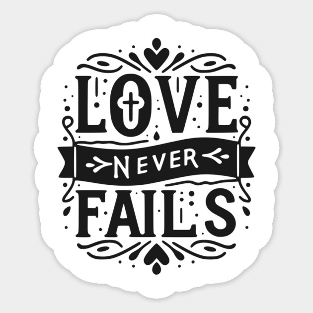 Love Never Fails Sticker by Frank Ring