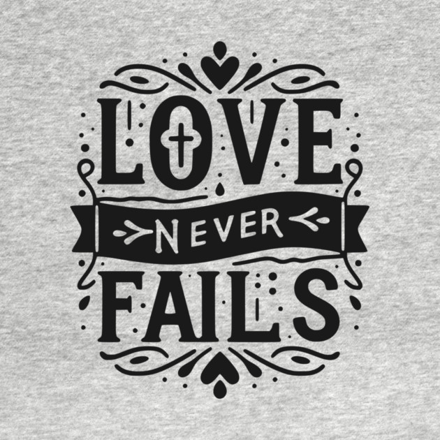 Love Never Fails by Frank Ring