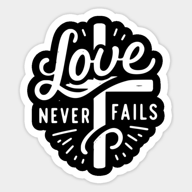 Love Never Fails Sticker by Frank Ring