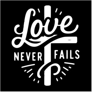 Love Never Fails Posters and Art