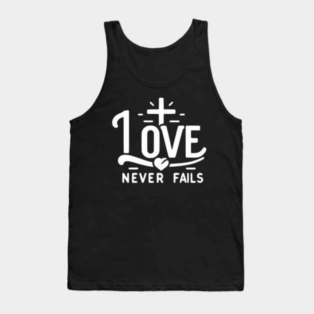 Love Never Fails Tank Top by Frank Ring