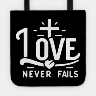 Love Never Fails Tote