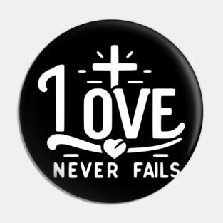 Love Never Fails Pin
