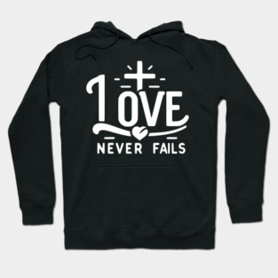 Love Never Fails Hoodie